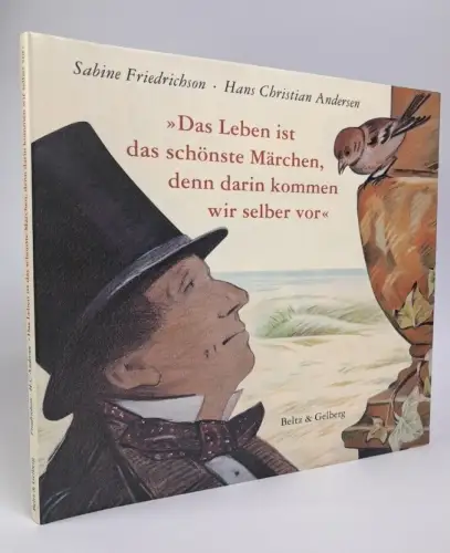 Buch: Das Leben ist das schönste Märchen... H. C. Andersen, Beltz & Gelberg