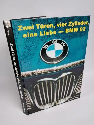 Buch: Zwei Türen, vier Zylinder, eine Liebe - BMW 02, Brigitte Popp, Wortsinn