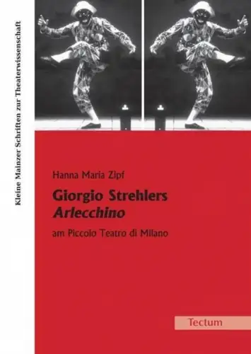 Buch: Giorgio Strehlers Arlecchino am Piccolo Teatro di Milano, Zipf, Hanna M.