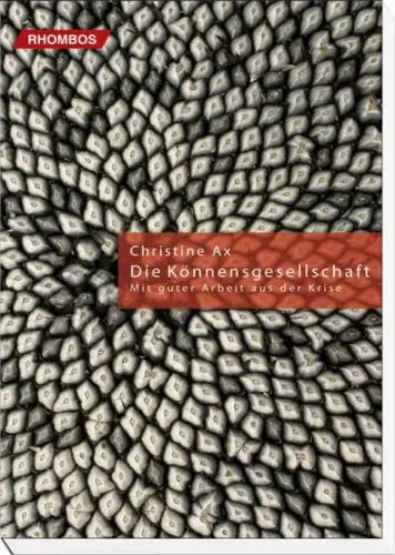 Buch: Die Könnensgesellschaft, Ax, Christine, 2009, Rhombos, gebraucht, sehr gut