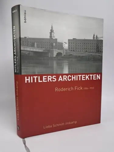 Buch: Hitlers Architekten - Roderich Fick (1868-1955), L. Schmitt-Imkamp, Böhlau