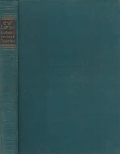 Buch: Seeteufel erobert Amerika, Felix Graf von Luckner. 1928, Koehler & Amelang