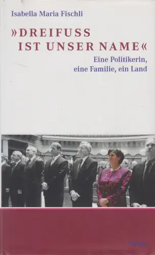 Buch: Dreifuss ist unser Name, Isabella Maria Fischli, 2002, Pendo, signiert