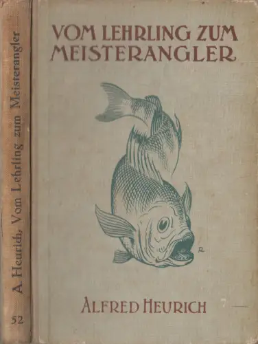 Buch: Vom Lehrling zum Meisterangler, Alfred Heurich, Grethlein & Co. Verlag