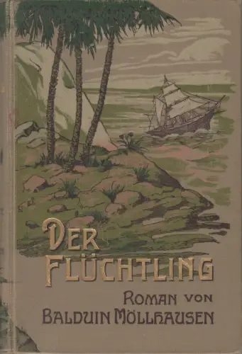 Buch: Der Flüchtling, Roman, Balduin Möllhausen, 1909, Paul List Verlag