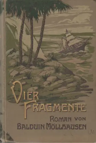 Buch: Vier Fragmente, Roman, Balduin Möllhausen, 1908, Paul List Verlag