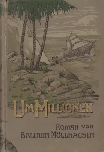 Buch: Um Millionen, Balduin Möllhausen, 1907, Paul List Verlag, gebraucht, gut