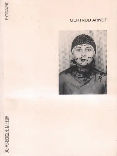 Ausstellungskatalog: Gertrud Arndt, 1994, Das verborgene Museum, Photographie