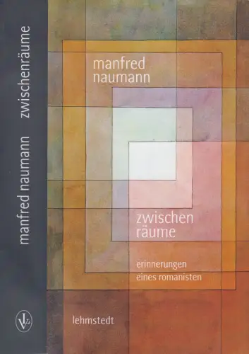 Buch: Zwischenräume, Erinnerungen eines Romanisten. Manfred Naumann, Lehmstedt