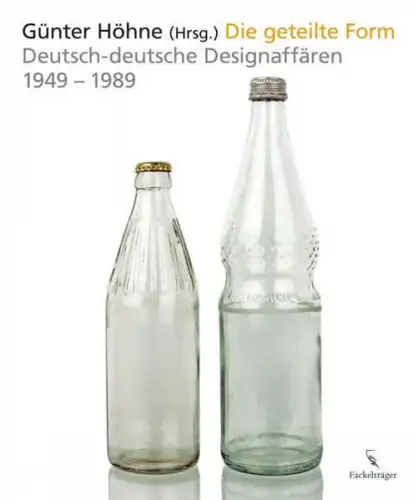 Buch: Die geteilte Form, Höhne, Günter, 2009, Deutsch-deutsche Designaffären...