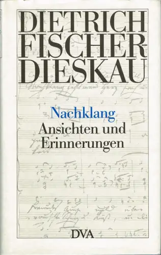 Buch: Nachklang, Fischer-Dieskau, Dietrich, 1987, DVA, Ansichten & Erinnerungen