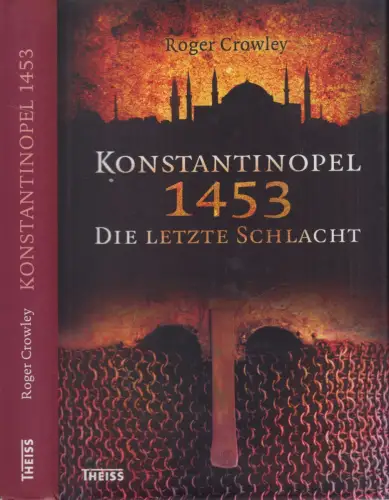 Buch: Konstantinopel 1453 - Die letzte Schlacht, Roger Crowley, 2008, Theiss