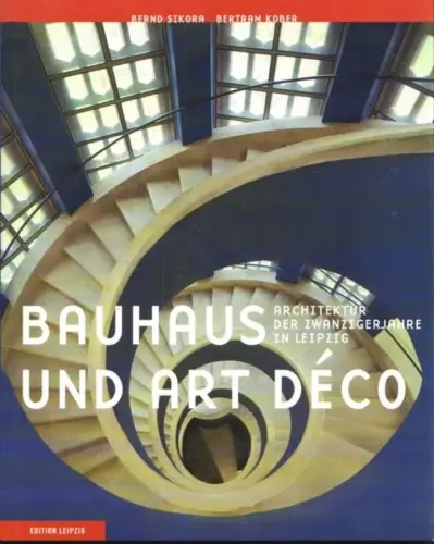 Buch: Bauhaus und Art Deco, Sikora, Bernd / Kober Bertram. 2008, Edition Leipzig