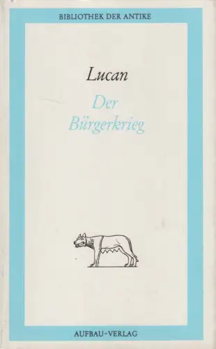 Buch: Der Bürgerkrieg, Lucan. Bibliothek der Antike, 1978, Aufbau-Verlag