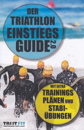 Buch: Der Triathlon Einstiegs-Guide 2.0, Knackstedt, Jörg, 2020, Tri it Fit