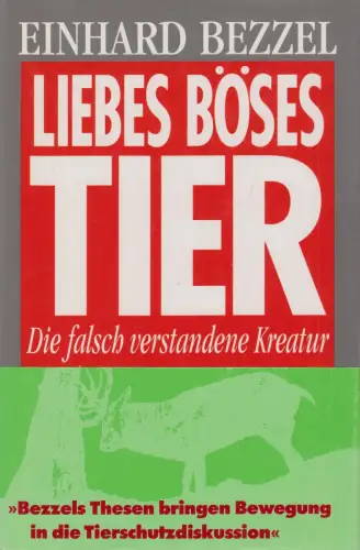 Buch: Liebes böses Tier. Bezzel, Einhard, 1992, Artemis & Winkler Verlag