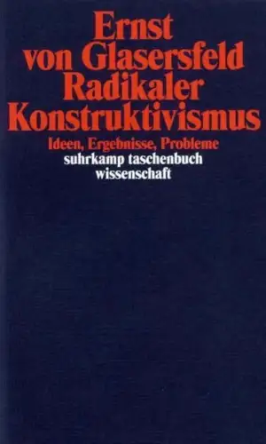 Buch: Radikaler Konstruktivismus, Glasersfeld, Ernst von, 2008, Suhrkamp