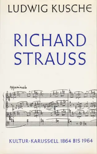 Buch: Richard Strauss, Im Kulturkarussel der Zeit 1864-1964, Kusche, Ludwig