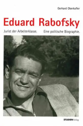 Buch: Eduard Rabofsky (1911-1994), Biographie, Gerhard Oberkofler, 1997
