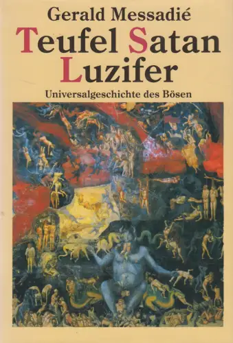 Buch: Teufel, Satan, Luzifer - Universalgeschichte des Bösen. Gerald Messadie