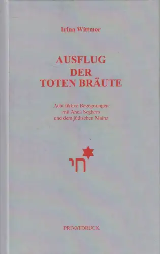 Buch: Ausflug der toten Bräute, Acht fiktive Begegnungen ... Irina Wittmer, 2009
