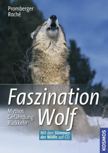 Buch: Faszination Wolf, Promberger, Christoph, 2010, Kosmos, Mythos, Gefährdung