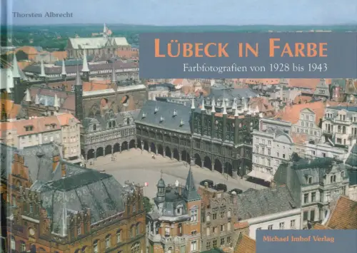 Buch: Lübeck in Farbe, Albrecht, Thorsten, 2008, Michael Imhof, Farbfotografien