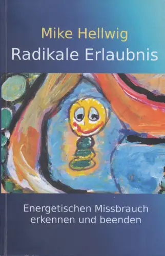 Buch: Radikale Erlaubnis, Hellwig, Mike, 2014, CreateSpace, gebraucht, sehr gut