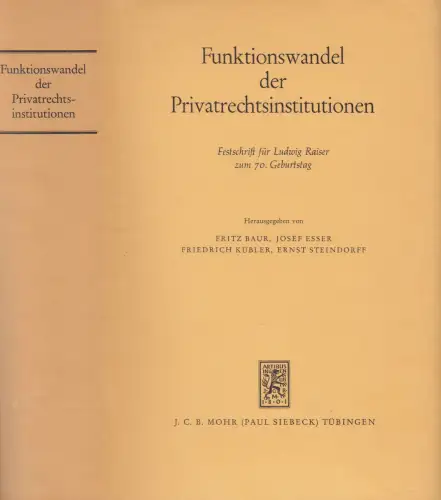 Buch: Funktionswandel der Privatrechtsinstitutionen, Baur, Fritz, 1974, Mohr