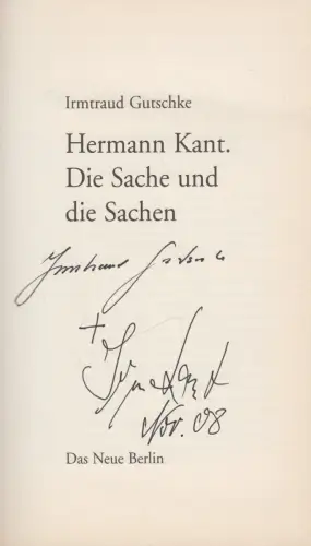 Buch: Hermann Kant. Die Sache und die Sachen, Irmtraud Gutschke, 2007, signiert