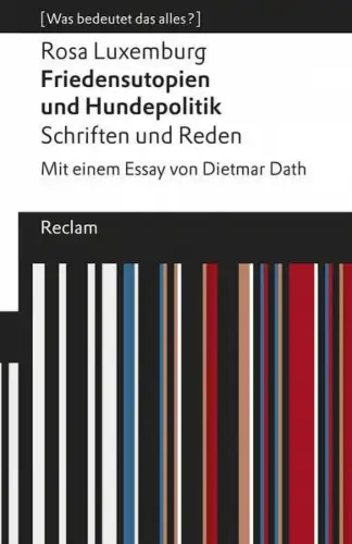 Buch: Friedensutopien und Hundepolitik, Luxemburg, Rosa, 2018, Reclam