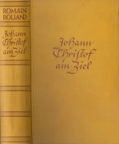Buch: Johann Christof am Ziel, Rolland, Romain. 1922, Rütten & Loening Verlag