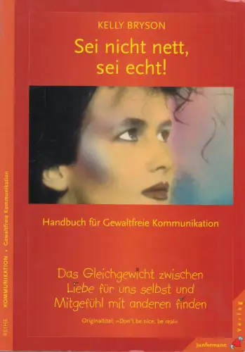 Buch: Sei nicht nett, sei echt!, Bryson, Kelly, 2009, Junfermann, sehr gut