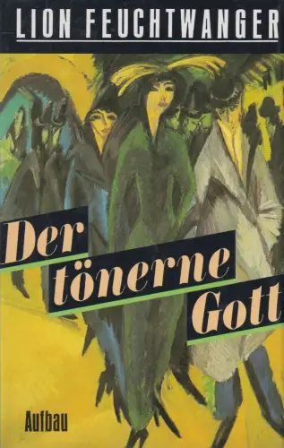 Buch: Der tönerne Gott, Roman, Lion Feuchtwanger, 1991, Aufbau Verlag