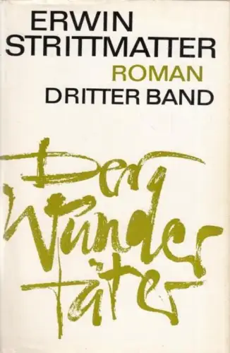 Buch: Der Wundertäter. Dritter Band, Strittmatter, Erwin. 1981, Aufbau Verlag
