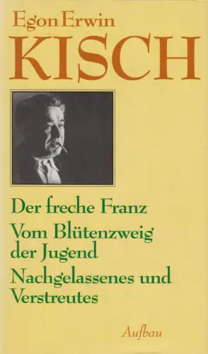 Buch: Der freche Franz. Vom Blütenzweig der Jugend, E. E. Kisch. 1993, Aufbau