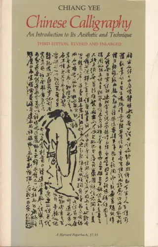 Buch: Chinese Calligraphy, Chiang, Yee, 1982, An Introduction to Its Aesthetic