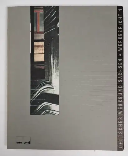 Buch: Deutscher Werkbund Sachsen - Werkbericht 1, Böhme, 1993, Passage Verlag