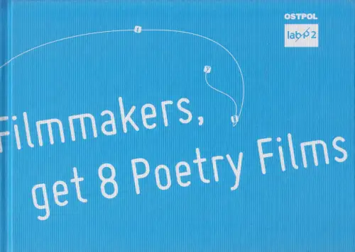 Buch+DVD: Invite 8 Poets, invite 8 Filmmakers, get 8 Poetry Films, Ostpol, 2017