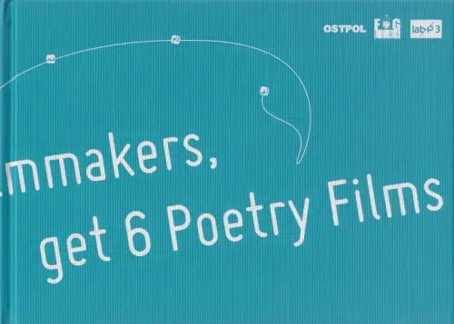 Buch+DVD: Invite 6 Poets, invite 6 Filmmakers, get 6 Poetry Films, Ostpol, 2019