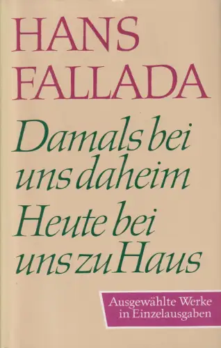 Buch: Damals bei uns daheim. Heute bei uns zu Haus. Fallada, Hans, 1982, Aufbau
