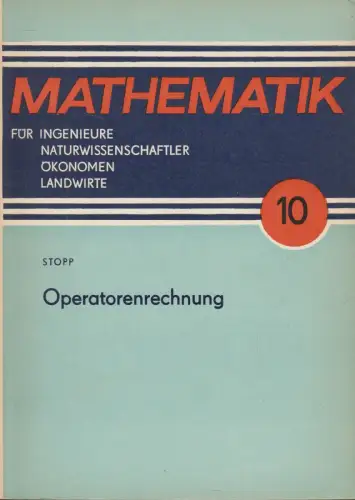 Buch: Mathematik 10: Operatorenrechnung, F. Stopp, 1976, Teubner, gebraucht, gut