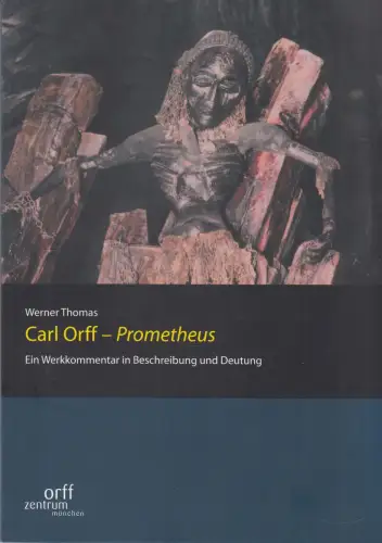Buch: Carl Orff - Prometheus, Thomas, Werner, 2012, Ein Werkkommentar, sehr gut