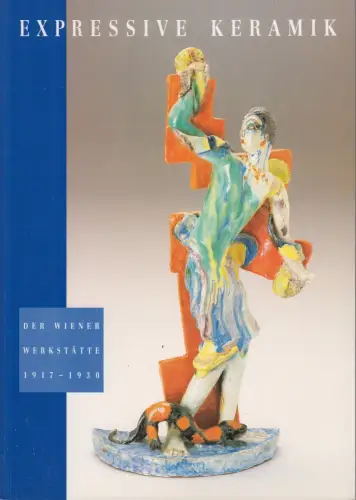 Buch: Expressive Keramik der Wiener Werkstätte 1917-1930, Bärbel Hamacher, 1992