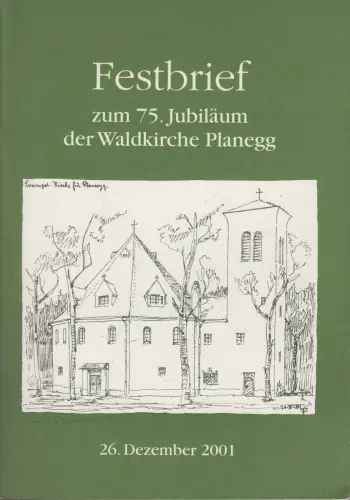 Buch: Festbrief zum 75. Jubiläum der Waldkirche Planegg 26. Dezember 2001