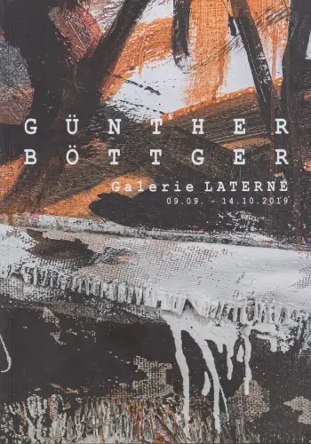 Ausstellungskatalog Günther Böttger, Wegzeichen, 2019, Galerie Laterne, signiert