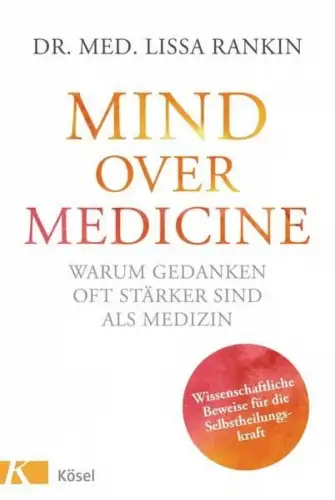 Buch: Mind over Medicine, Rankin, Lissa, 2014, Kösel, gebraucht, sehr gut