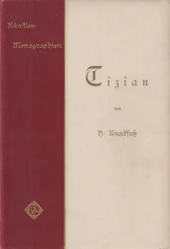 Buch: Tizian, H. Knackfuß, Künstler-Monographien, 1897, Velhagen & Klasing