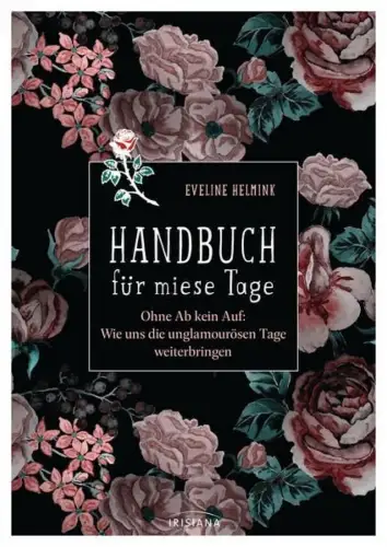 Buch: Handbuch für miese Tage, Helmink, Eveline, 2020, Irisiana, sehr gut