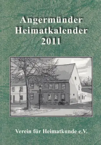 Buch: Angermünder Heimatkalender 2011, 2010, Verein für Heimatkunde, sehr gut
